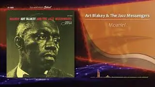 Art Blakey & The Jazz Messengers - Moanin' |[ Hard Bop ]| 1959