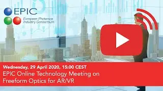 EPIC Online Technology Meeting on Freeform Optics for AR/VR (Part II)