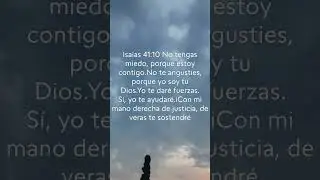 no tengas miedo porque yo soy tu Dios