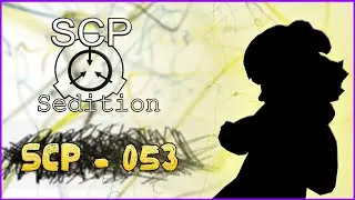 SCP Sedition: | 053 |