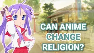 Can Anime Change Religion? Anime Pilgrimage Explained Part 2