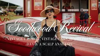 GOODWOOD REVIVAL, HOBBS PRESS DAY & A FANCY SCALP ANALYSIS | Hello Miss Jordan Vlog