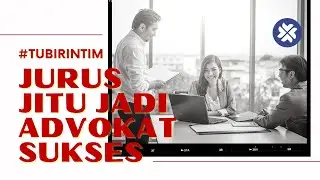 Jurus Jitu Jadi Advokat Sukses