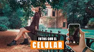 ¿COMO HACER MEJORES FOTOS CON EL CELULAR?