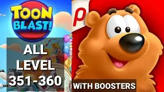 Toon Blast Game Level 351 352 353 354 355 356 357 358 359 360 Gameplay Walkthrough Puzzles