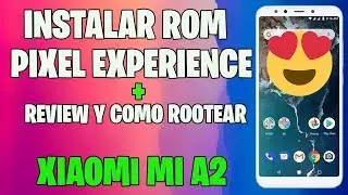 PIXEL EXPERIENCE XIAOMI MI A2
