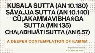 A deeper contemplation of kamma - Culakammavibhanga Sutta, Chalabhijati Sutta, Savajja Sutta