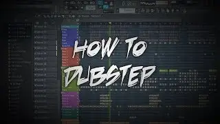 How To Make Dubstep - FL Studio