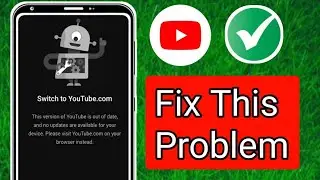 Switch to YouTube.com permanent solution working method | j2, j3, j5, YouTube not working