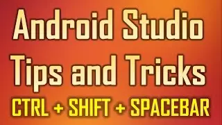 Android Studio Tips and Tricks 14 - Ctrl + Shift + Space  for Typecasting to clsses