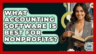 What Accounting Software Is Best For Nonprofits? - Learn As An Adult