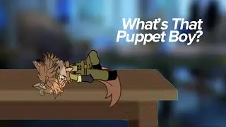 “What’s that puppet boy?”