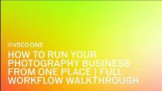 VSCO One: How to Run Your Photography Business From One Place | Full Workflow Walkthrough
