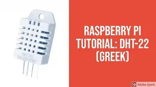 Raspberry Pi Tutorial: DHT-22  (Greek)