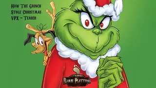 How the Grinch stole Christmas VPX - Teaser