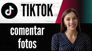 Como comentar fotos no TikTok   Comente fotos no TikTok