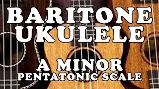 A Minor Pentatonic Scale - All 5 Shapes on the Baritone Ukulele
