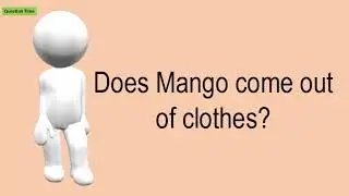 Does Mango Come Out Of Clothes?