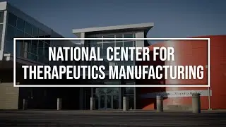 The National Center for Therapeutics Manufacturing