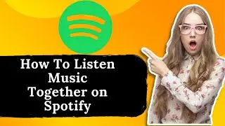 How To Listen Music Together on Spotify Easy