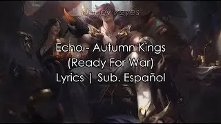 Echo - Autumn Kings (Ready for War) Lyrics | Sub. Español