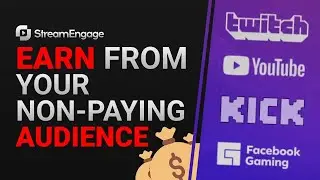 Monetize your Non-Paying Audience with StreamEngage (Twitch, YouTube, Kick, Facebook)