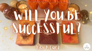 🔥✨ WILL YOU BE SUCCESSFUL?🔥✨ Timeless PICK A CARD ✨🔥