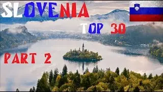 SLOVENIA TRAVEL GUIDE. Best Places to Visit in SLOVENIA | TOP 30 part 2