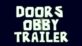 DOORS OBBY TRAILER!