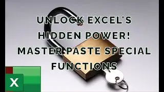 Unlock Excel's Hidden Power! Master Paste Special Functions