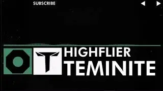 [Moombahcore] Teminite - Highflier