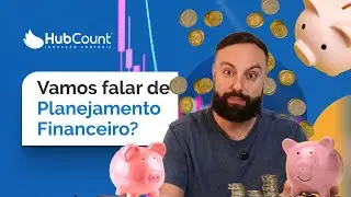 Vamos falar de Planejamento Financeiro?