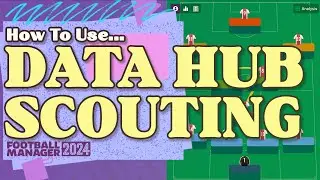 Data Hub and Advanced Scouting for an Upcoming Match (FM24 Guide)