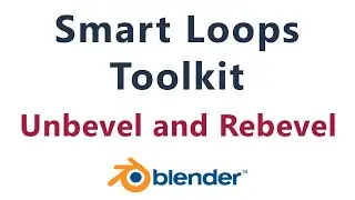 Smart Loops Toolkit - Unbevel and Rebevel Tools