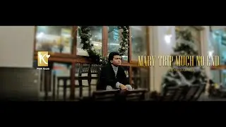 Hưng Dakota - Mary trip much no end - Mê K team