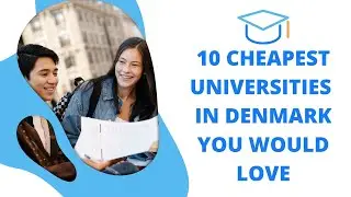 10 Cheapest Universities in Denmark You Would Love || 10 Affordable Universities in Denmark 2022
