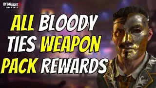 All Bloody Ties Weapon Pack Rewards In Dying Light 2