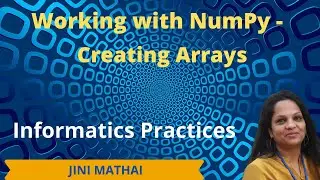 Working with NumPy- Creating Arrays