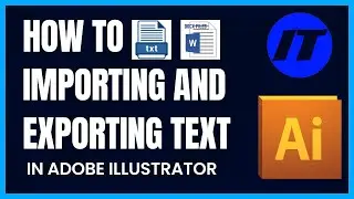 Importing and Exporting Text in Adobe Illustrator