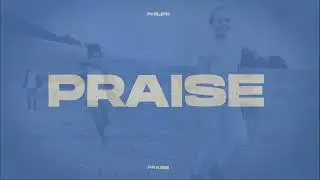 Elevation Worship - PRAISE (Philipp Remix)