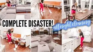 COMPLETE DISASTER ALL-NIGHT CLEAN WITH ME!