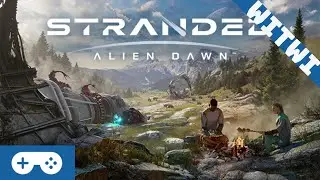 WITWI - Stranded Alien Dawn, A Fine Base Builder With Endings [ULTRAWIDE IMPRESSIONS]