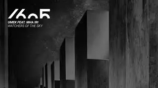 UMEK feat. Mha Iri - Watchers of the Sky (Original Mix) [1605-267]