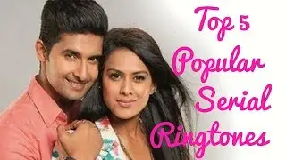 Top 5 Popular Serial Ringtones 2018 Download Now