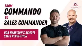 From Commando to Sales Commander: Rob Harrison’s Remote Sales Revolution