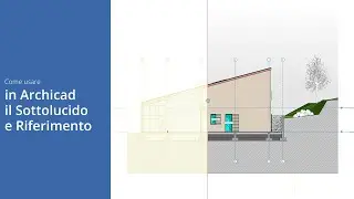 Come usare in ARCHICAD il Sottolucido e Riferimento