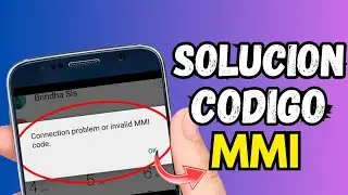 ✅ SOLUCIÓN 2024! AL ERROR: PROBLEMA DE CONEXIÓN O CÓDIGO MMI NO VALIDO / error de llamada
