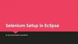 Step by step Selenium Setup in Eclipse