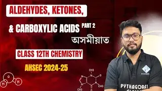 Class 12 Chemistry | Aldehydes, Ketones, and Carboxylic Acids | Part 2