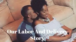Labor and Delivery Vlog